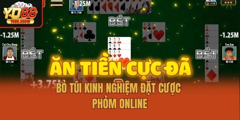 Bỏ túi kinh nghiệm đặt cược Phỏm online
