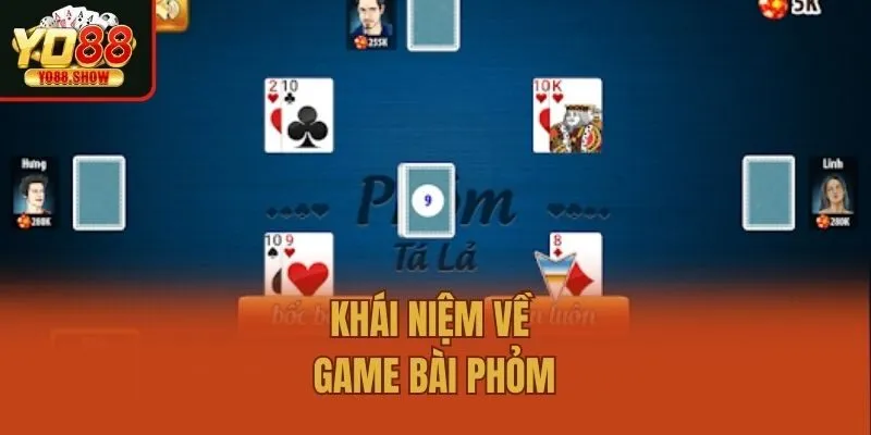 Khái niệm về game bài Phỏm